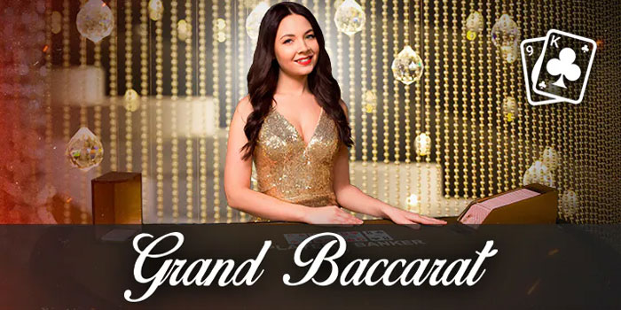 Tips Jackpot Fantastis di Casino Grand Baccarat Dengan Mudah