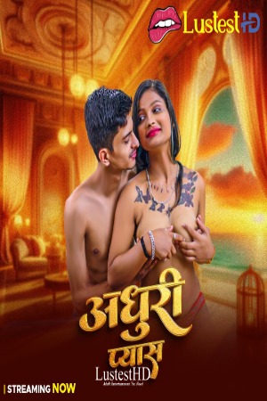 Adhuri Pyash (2025) Hindi UncutMasala Short Films | 1080p | 720p | 480p | WEB-DL | Download | Watch Online