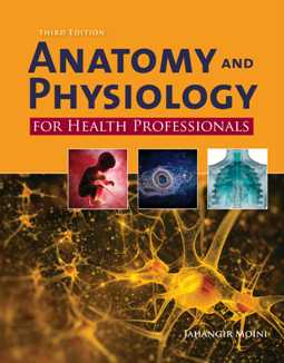 Anatomy and Physiology for Health Professionals, Third Edition Anatomy and Physiology for Health Professionals, Third Edition