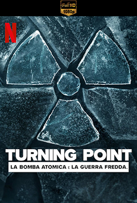 Turning Point: La bomba atomica e la guerra fredda - Stagione 1 (2024) [Completa] DLMux 1080p E-AC3+AC3 ITA ENG SUBS