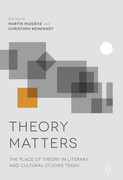 Theory Matters The Place of Theory in Literary and Cultural Studies Today