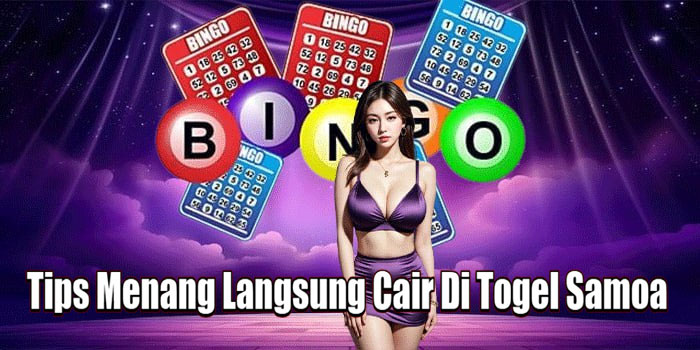 Tips Menang Langsung Cair Di Togel Samoa