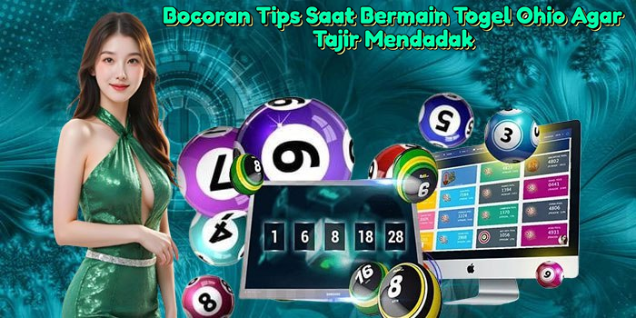 bocoran-tips-saat-bermain-togel-ohio-agar-tajir-mendadak