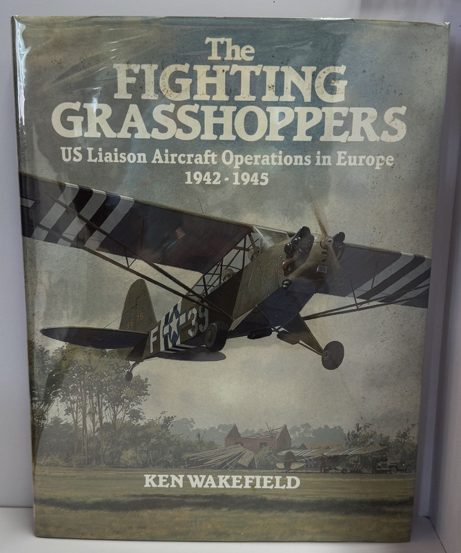 The Fighting Grasshoppers, US Liaison Aircraft Operations in Europe 1942-1945