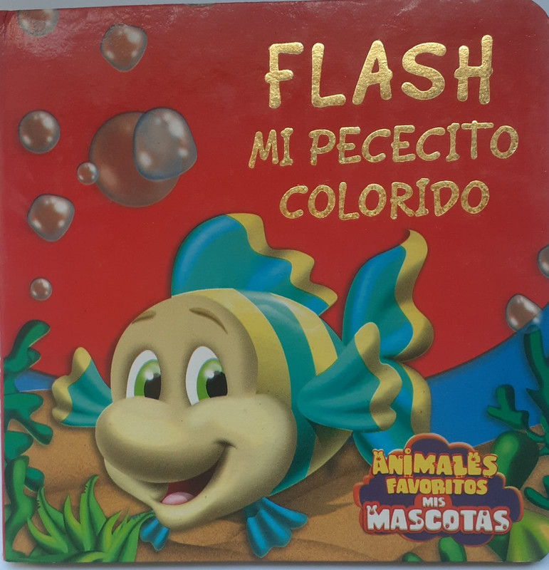 FLASH MI PECECITO COLORIDO, COLECCION MIS MASCOTAS