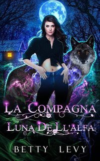 Betty Levy - La Compagna Luna dell'Alfa (2024)