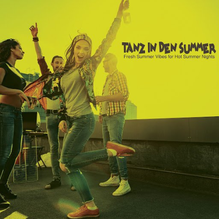 Various Artists - Tanz in Den Sommer: Fresh Summer Vibes for Hot Summer Nights (2020) Various Artists - Tanz in Den Sommer: Fresh Summer Vibes for Hot Summer Nights (2020)