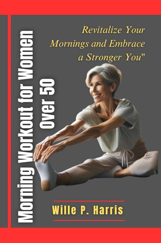Morning workout for women over 50: Revitalize Your Mornings and Embrace a Stronger You