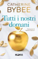 Catherine Bybee – Gli eredi Vol. 1. Tutti i nostri domani (2026)