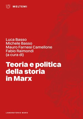 AA.VV. - Teoria e politica della storia in Marx (2025)