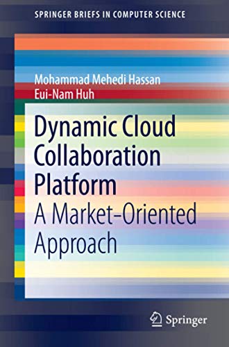 Dynamic Cloud Collaboration Platform: A Market-Oriented Approach