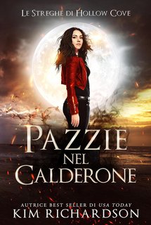 Kim Richardson - Le Streghe di Hollow Cove Vol. 11. Pazzie nel Calderone (2023)