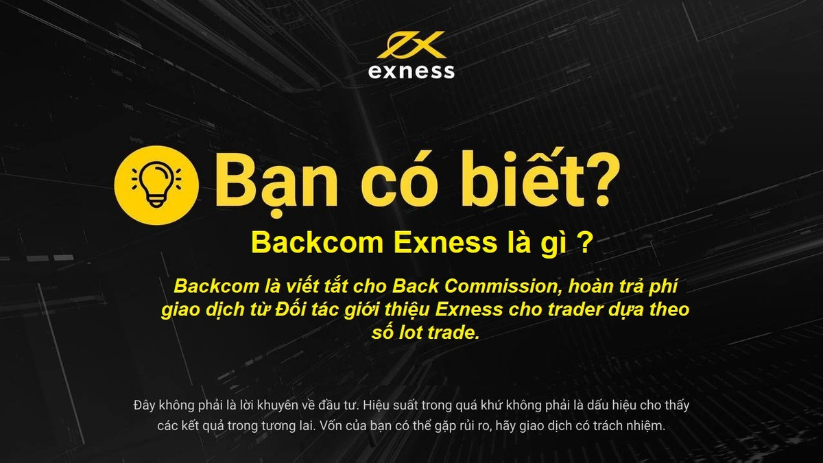 Backcom Exness - hoàn phí không giới hạn