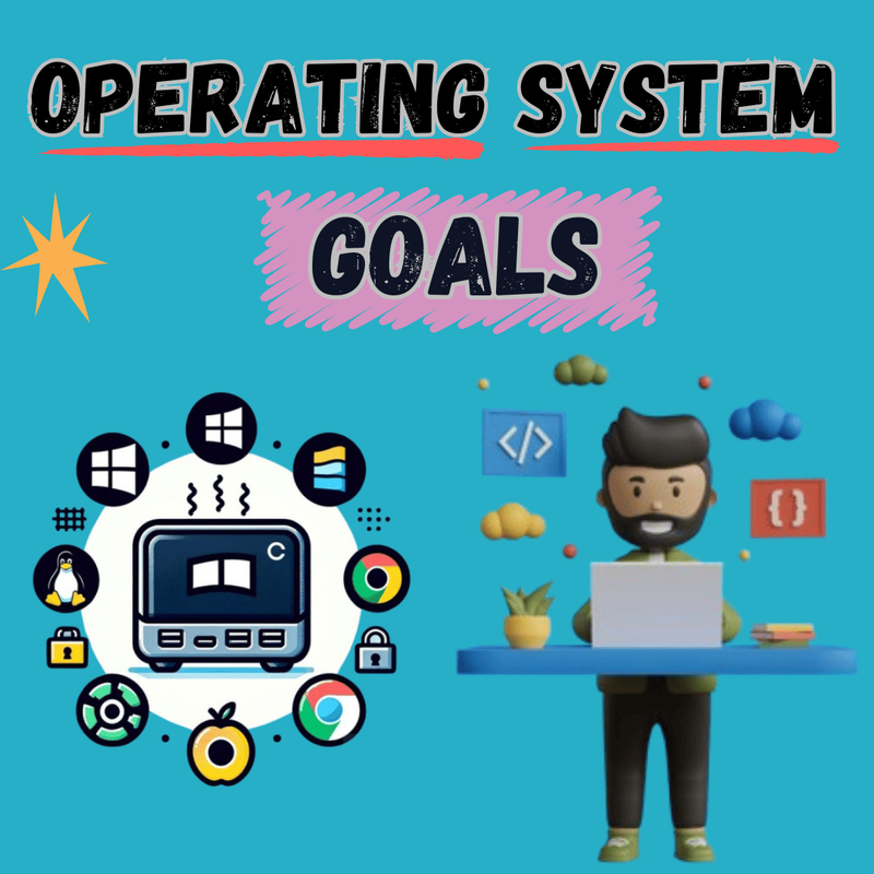 goals of operating system