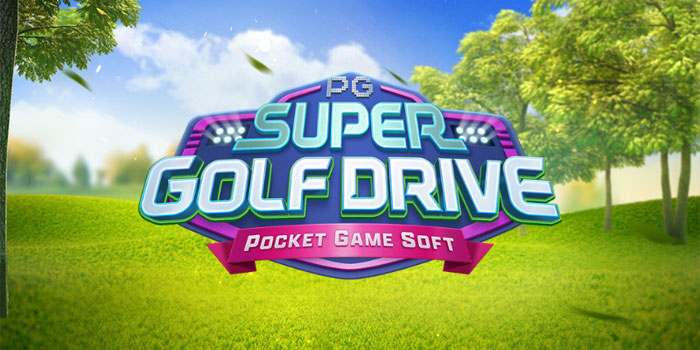 Trik Jitu Mendapatkan Maxwin Besar Di Slot Super Golf Drive