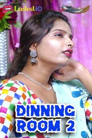 Dinning Room 2 (2024) Hindi GoddesMahi Short Films | 1080p | 720p | 480p | WEB-DL | Download | Watch Online