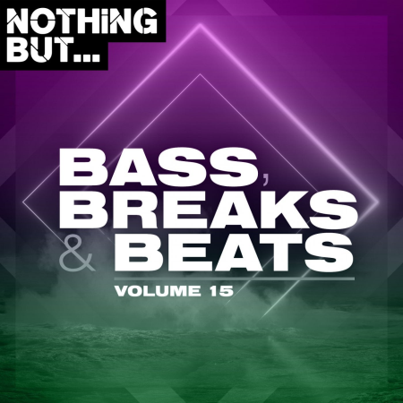 VA - Nothing But... Bass, Breaks & Beats, Vol. 15 (2021)