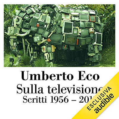 Umberto Eco - Sulla televisione (2020) (mp3 - 128 kbps)