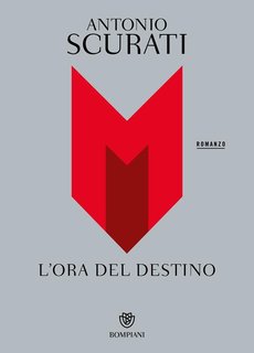 Antonio Scurati - M. L'ora del destino (2024)