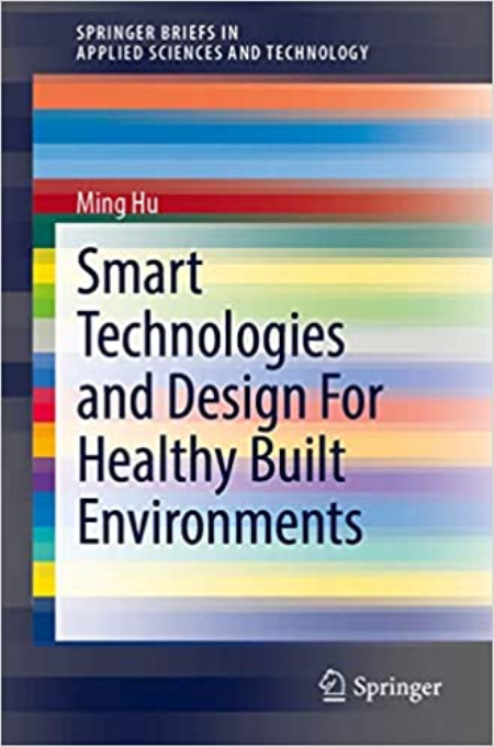 Smart Technologies and Design For Healthy Built Environments