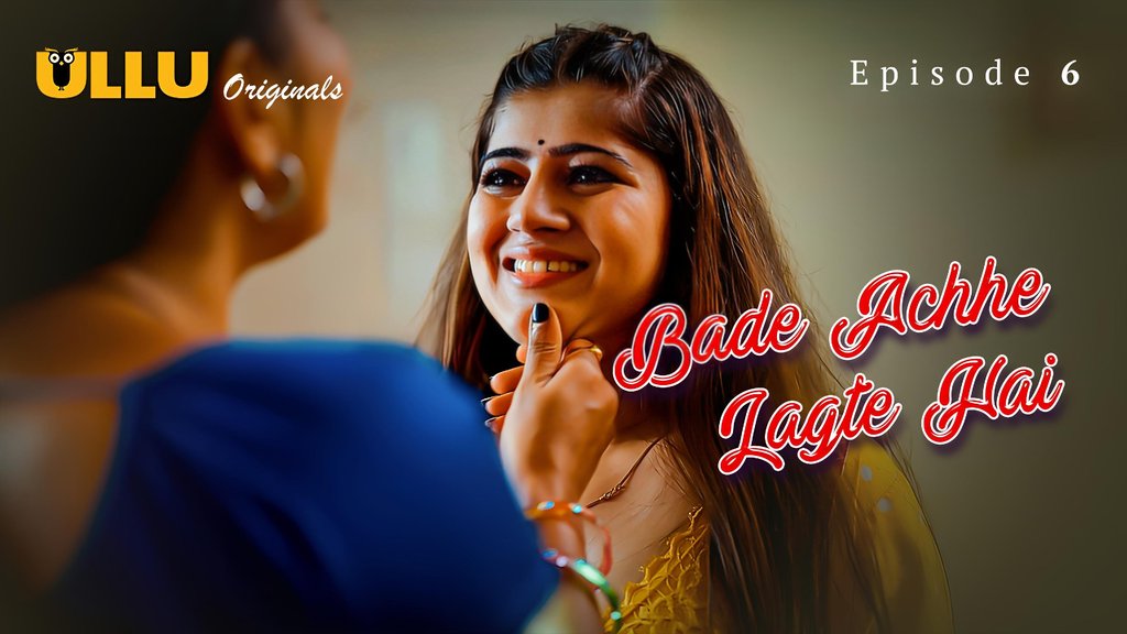 Bade Achhe Lagte Hai S01E06 Hot Hindi Web Series Ullu