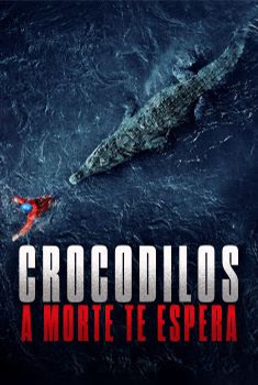 Crocodilos: A Morte Te Espera Torrent (2022) BluRay 1080p Dual Áudio