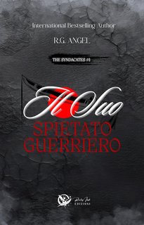 R. G. Angel - The Syndicates series Vol. 1. Il suo spietato guerriero (2024)