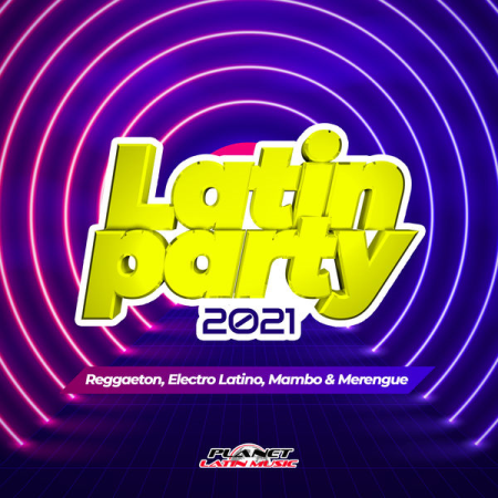 VA - Latin Party 2021 (Reggaeton Electro Latino Mambo & Merengue) (2021)