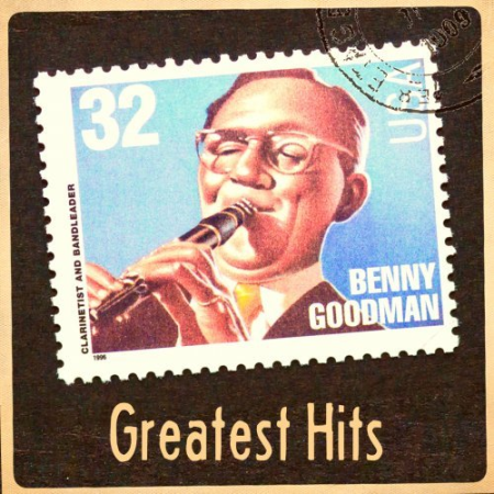 Benny Goodman & His Orchestra   Greatest Hits (2022 Remaster) (2022) [Hi Res]