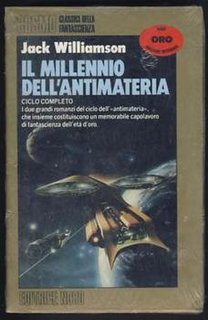 Jack Williamson - Il millennio dell'antimateria (1991)