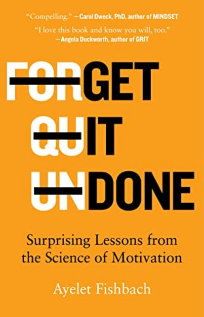 Get It Done: Surprising Lessons from the Science of Motivation Get It Done: Surprising Lessons from the Science of Motivation