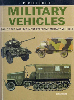 Military Vehicles: 300 of the World's Most Effective Military Vehicles