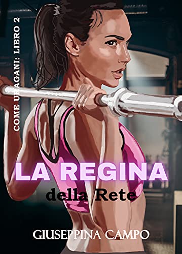 Giuseppina Campo – La Regina della Rete (Come Uragani Vol. 2) (2021)