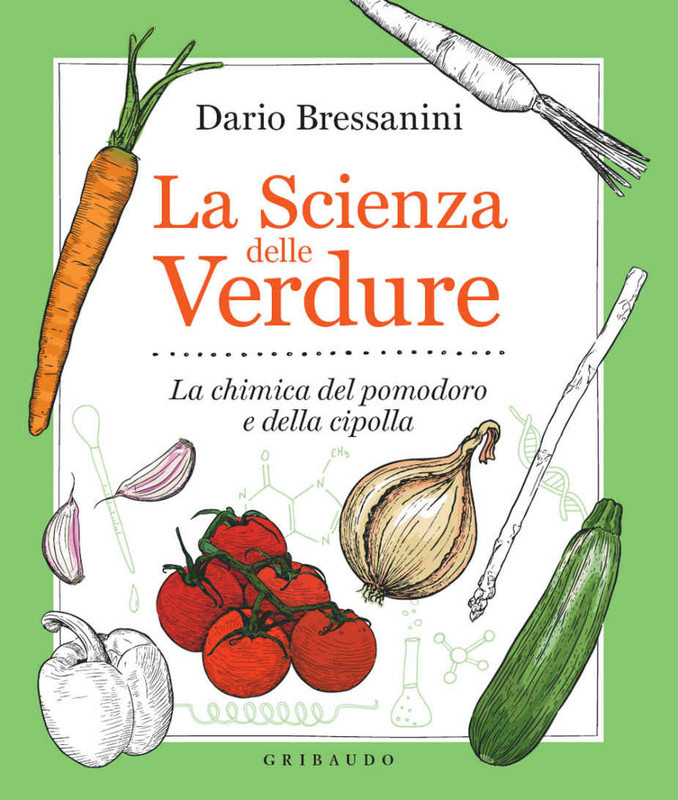 Dario Bressanini - La scienza delle verdure. La chimica del pomodoro e della cipolla (2019)