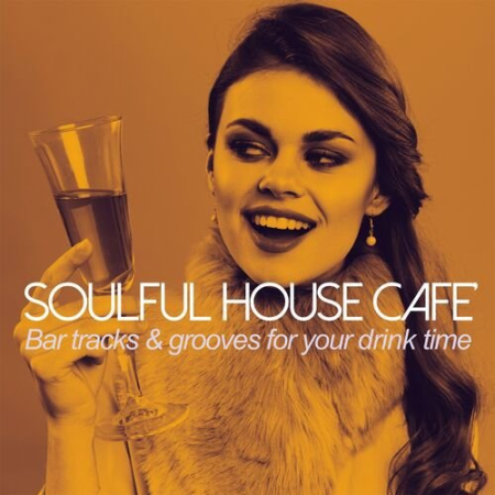 VA - Soulful House Cafe (Bar tracks & grooves for your drink time) (2022)