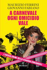 Maurizio Ferrini, Giovanni Fabiano – A Carnevale ogni omicidio vale (2026)