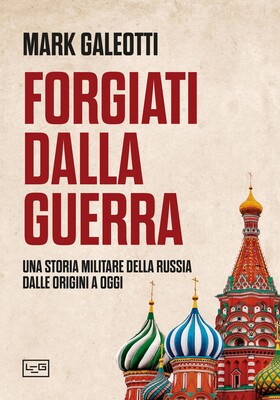 Mark Galeotti - Forgiati dalla guerra (2025)