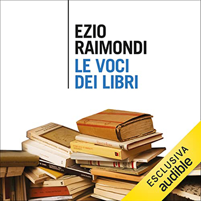 Ezio Raimondi - Le voci dei libri (2022) (mp3 - 128 kbps)