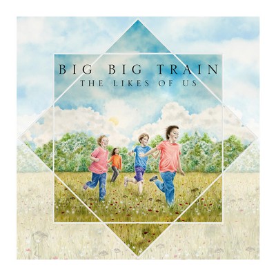 Big Big Train - The Likes of Us (2024) [CD-Quality + Hi-Res] [Official Digital Release]