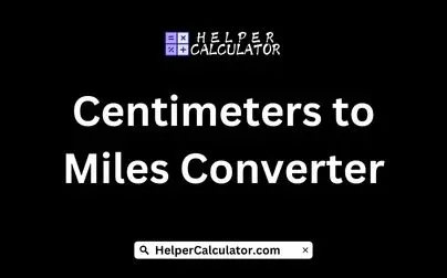 Centimeters to Miles Converter