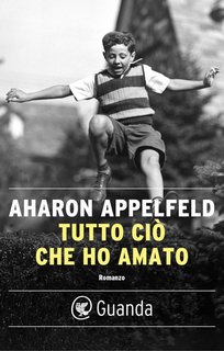 Aharon Appelfeld -Tutto cio che ho amato (2024)