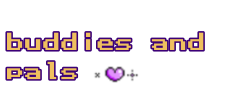 buddies and pals