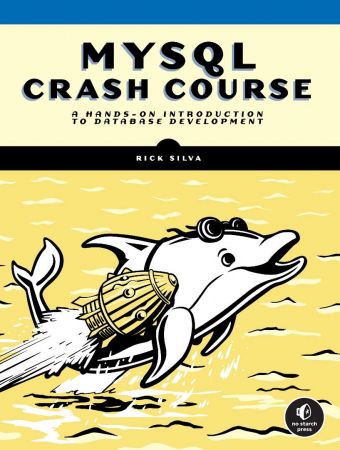 MySQL Crash Course: A Hands-on Introduction to Database Development (True EPUB/Retail Copy)