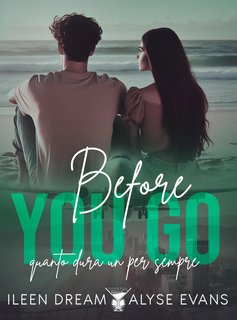 Ileen Dream e Alyse Evans - Before you go. Quanto dura un per sempre (2024)
