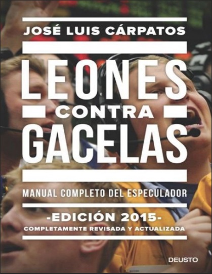 Leones contra gacelas: manual completo del especulador - José Luis Cárpatos (PDF + Epub) [VS]