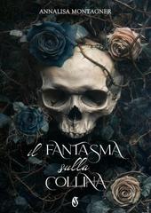 Annalisa Montagner – Il fantasma sulla collina (2026)