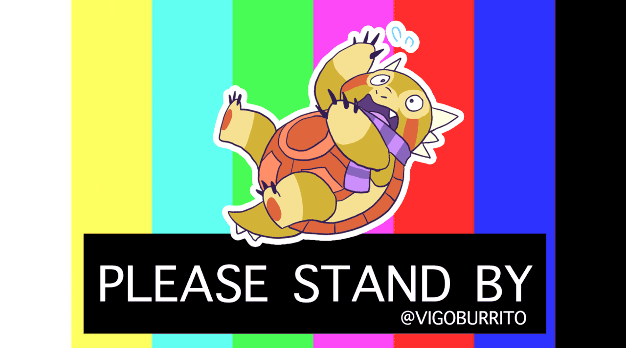 please standby