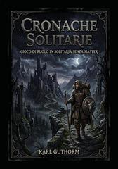 Karl Guthorm, Augusto Chiarle – Cronache Solitarie (2026)