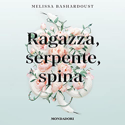 Melissa Bashardoust - Ragazza, serpente, spina (2023) (mp3 - 128 kbps)