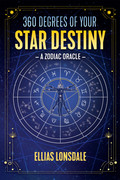 360 Degrees of Your Star Destiny A Zodiac Oracle